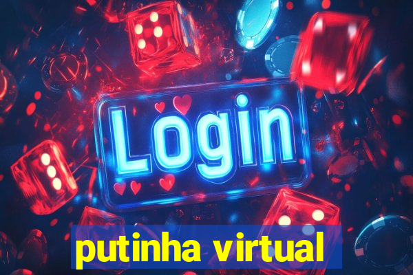 putinha virtual